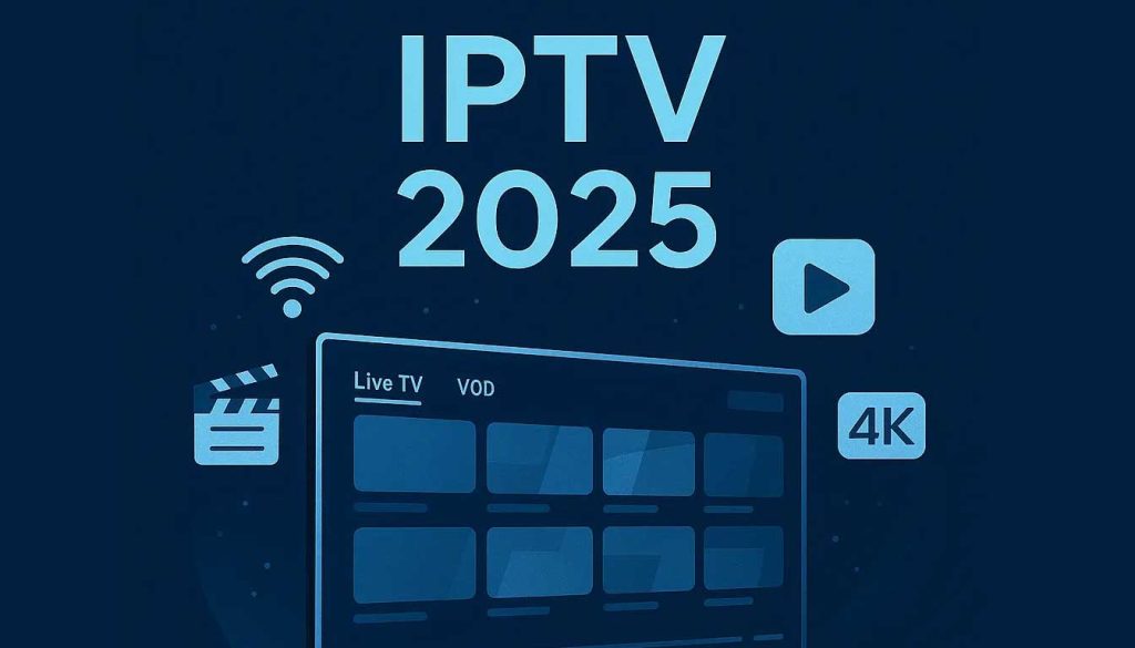 Nouveautés IPTV 2025